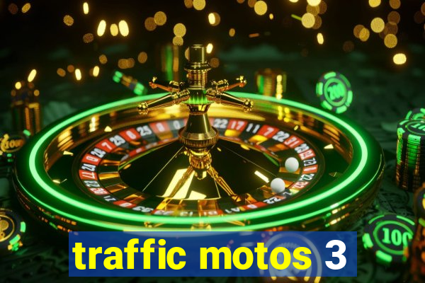 traffic motos 3